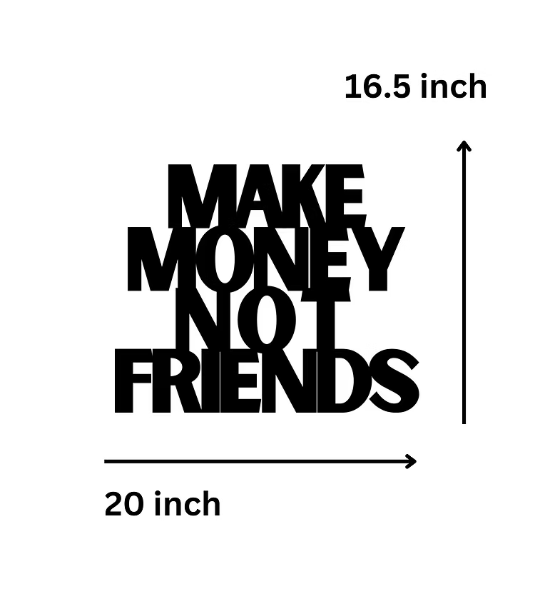 Make Money Not Friends