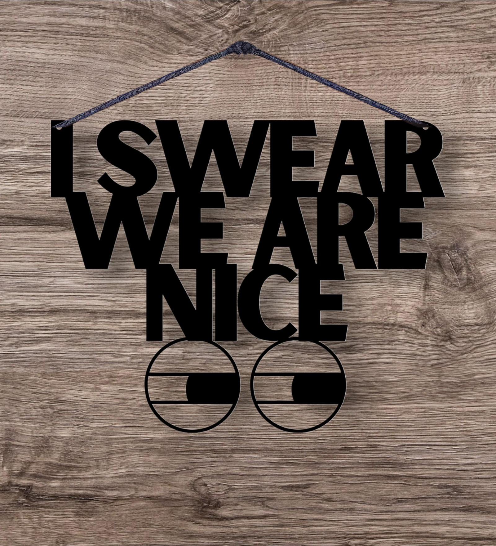 I Swear we are nice Metal Hanging