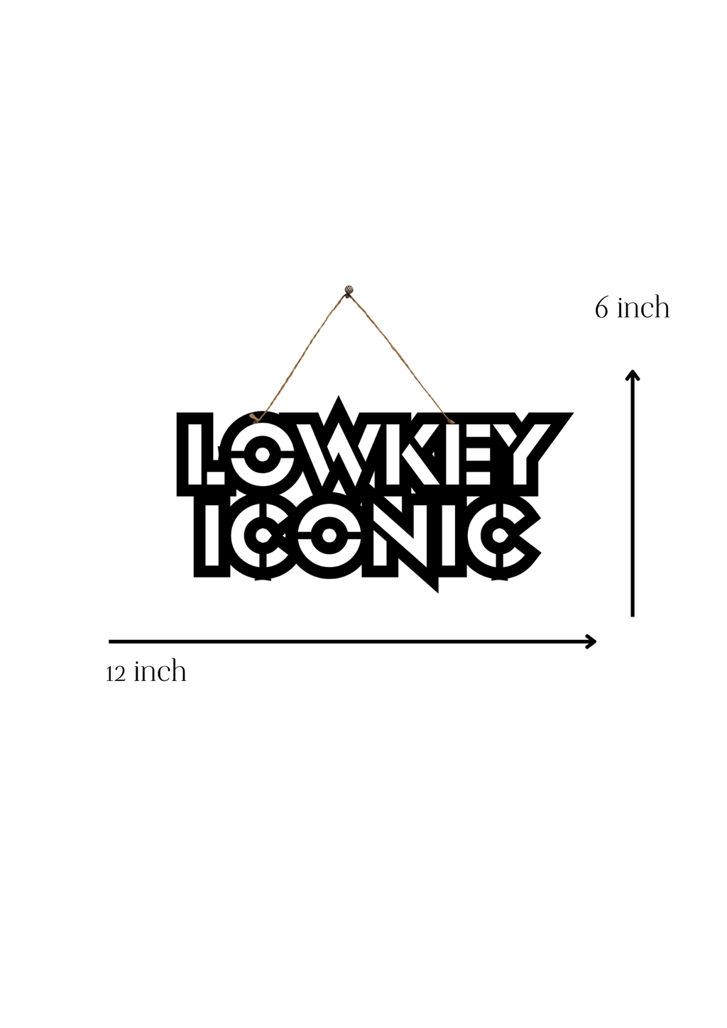 Lowkey Iconic Metal Hanging