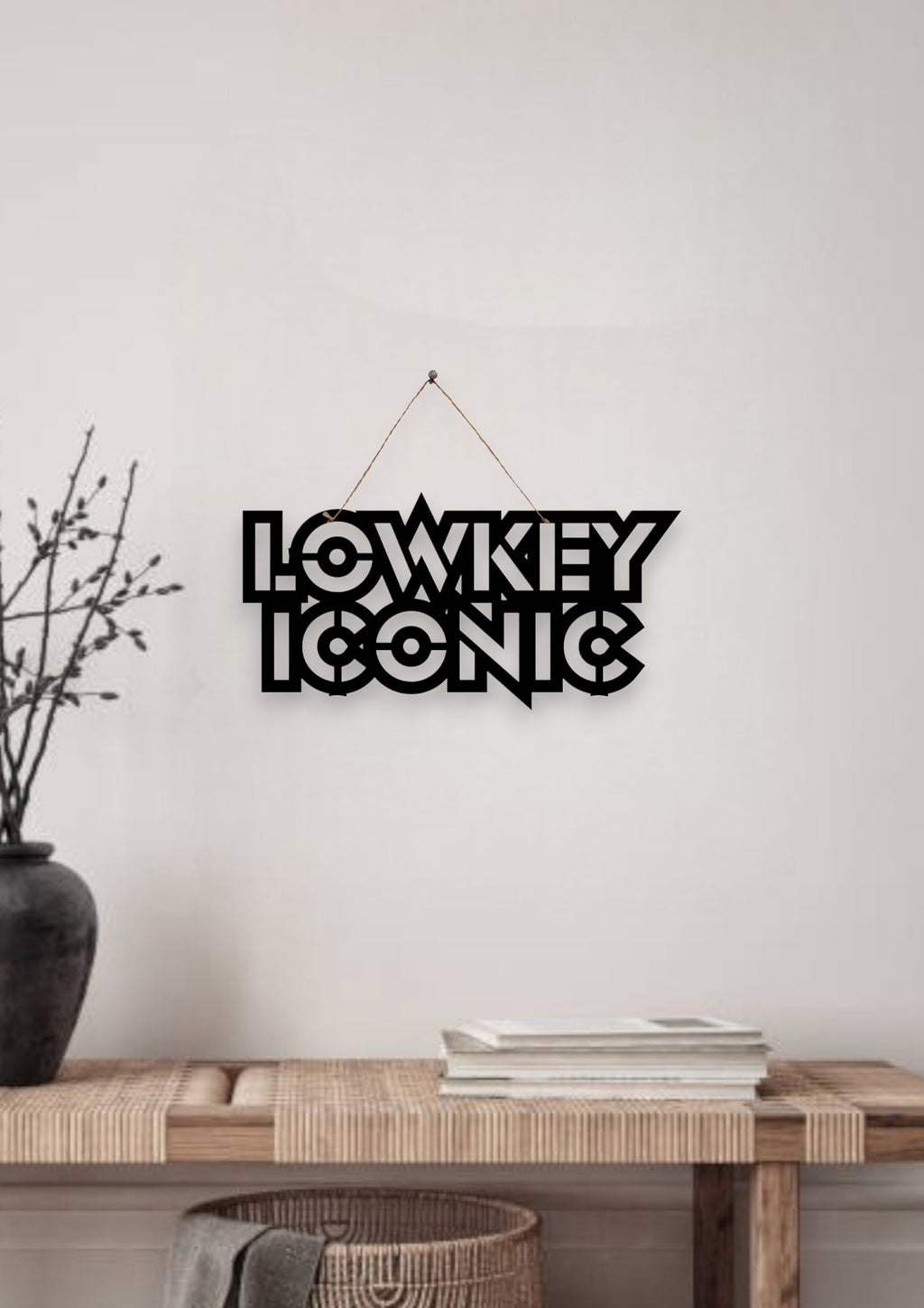 Lowkey Iconic Metal Hanging