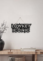 Lowkey Iconic Metal Hanging