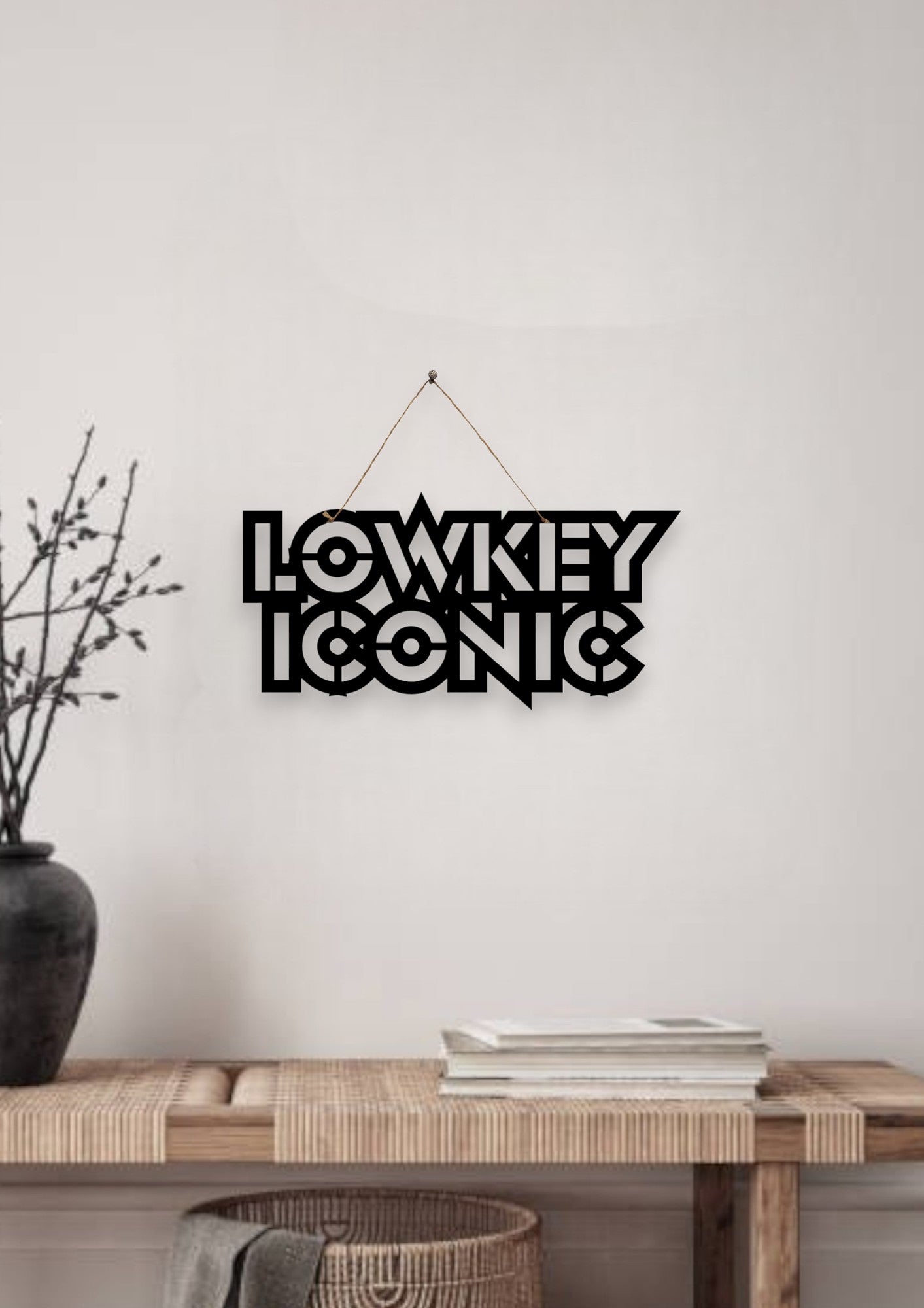 Lowkey Iconic Metal Hanging