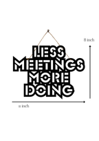 Less Meetings More Doing Metal Hanging