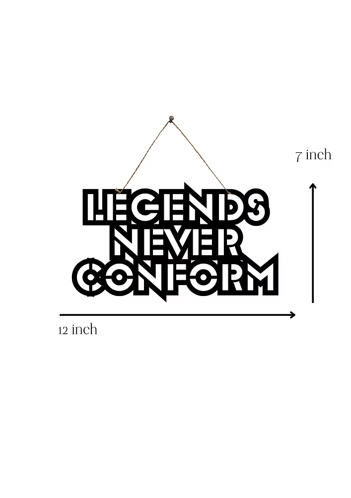Legends Never Conform Metal Hanging