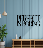 Perfect is Boring
