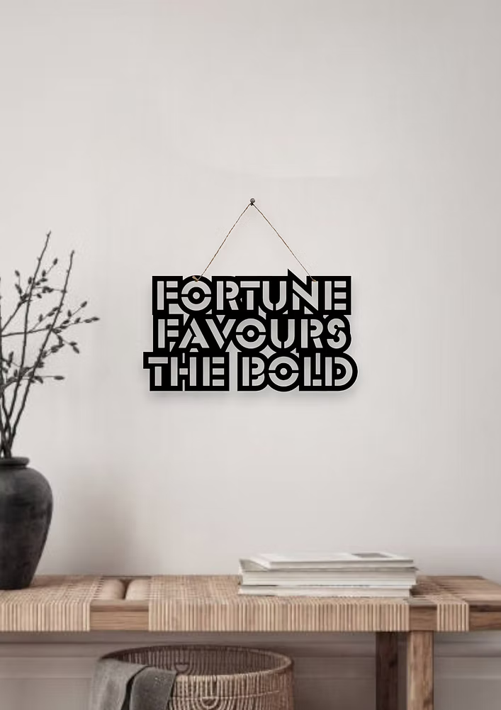 Fortune Favours The Bold Metal Hanging