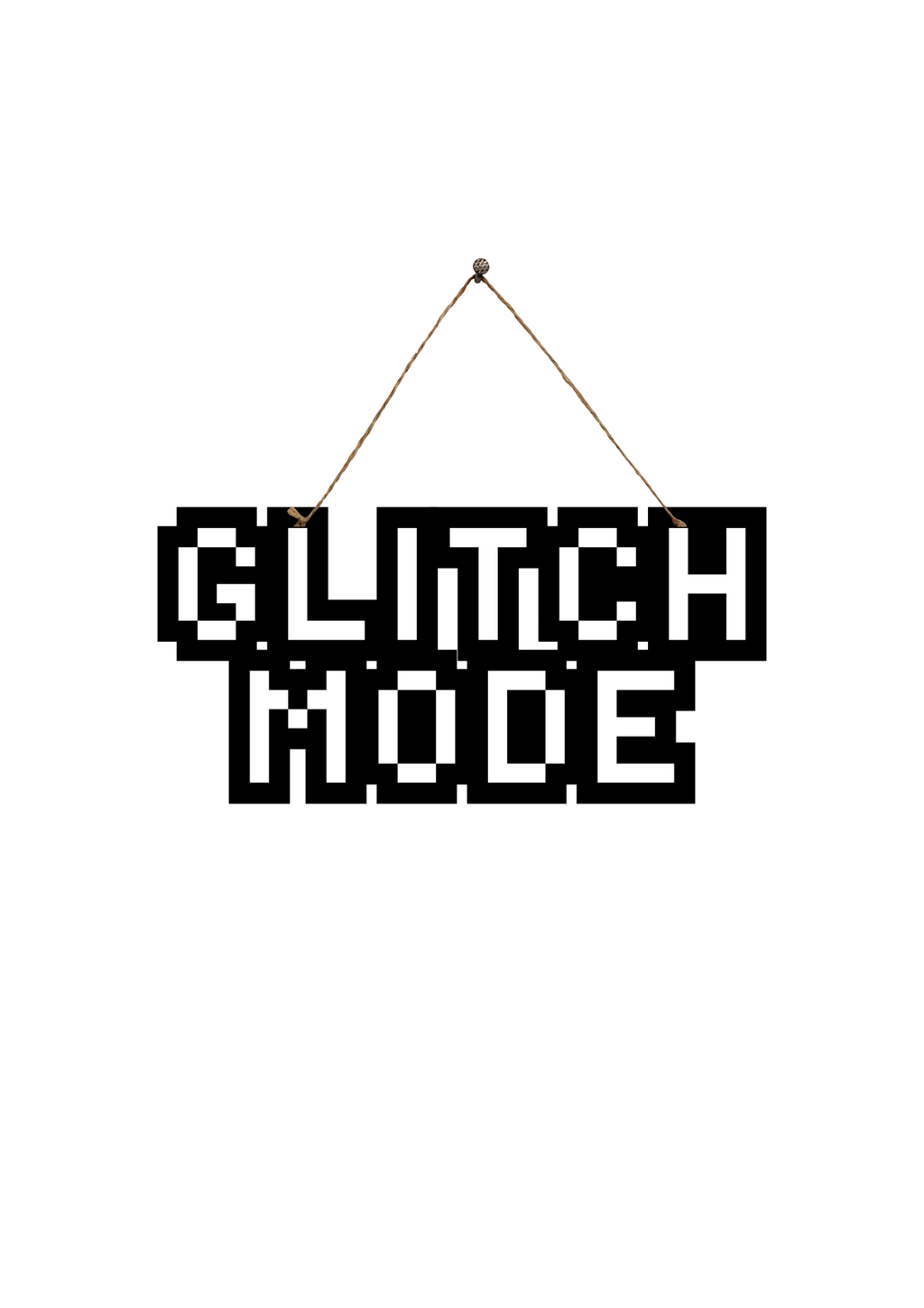 Glitch Mode Metal Hanging