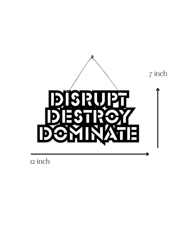 Disrupt Destroy Dominate Metal Hanging