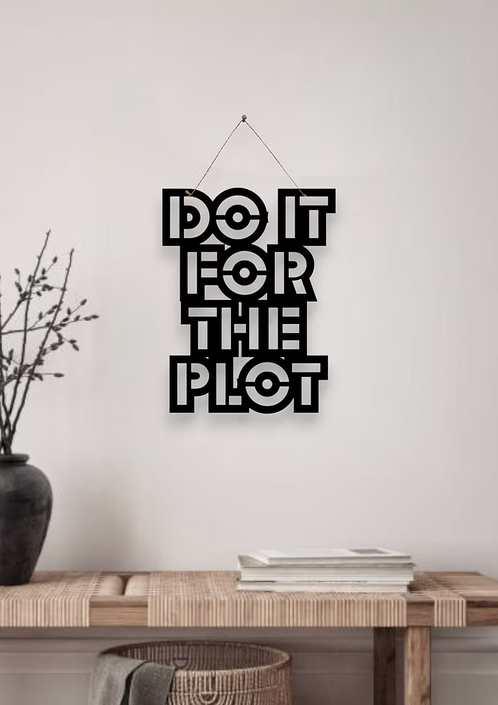 Do It for the Plot Metal Hanging