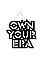 Own your Era Metal Hanging