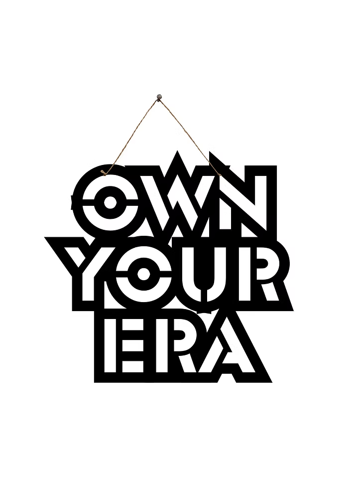 Own your Era Metal Hanging