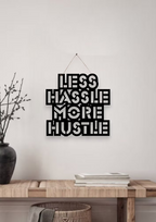 Less Hassle More Hustle Metal Hanging
