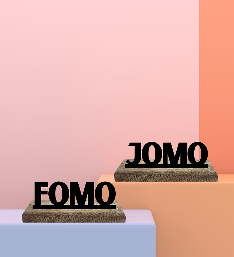 FOMO and JOMO