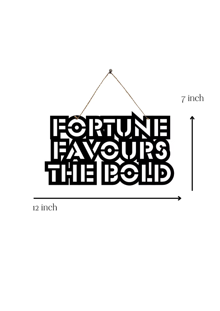Fortune Favours The Bold Metal Hanging