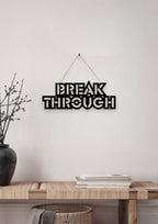 Breakthrough Metal Hanging