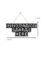 Innovation Starts Here Metal Hanging