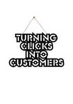 Turning Clicks Into Customers Metal Hanging