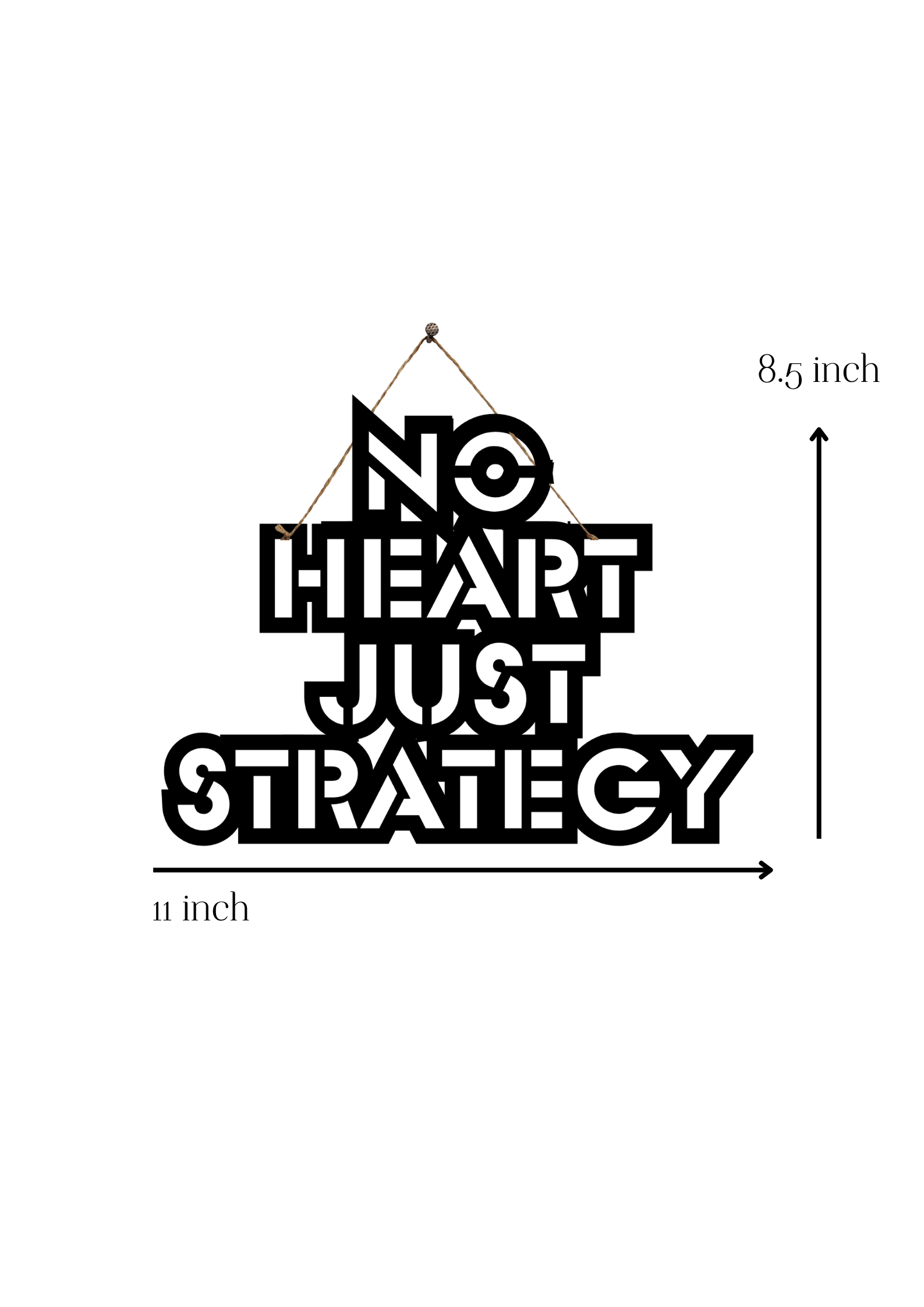No Heart Just Strategy Metal Hanging
