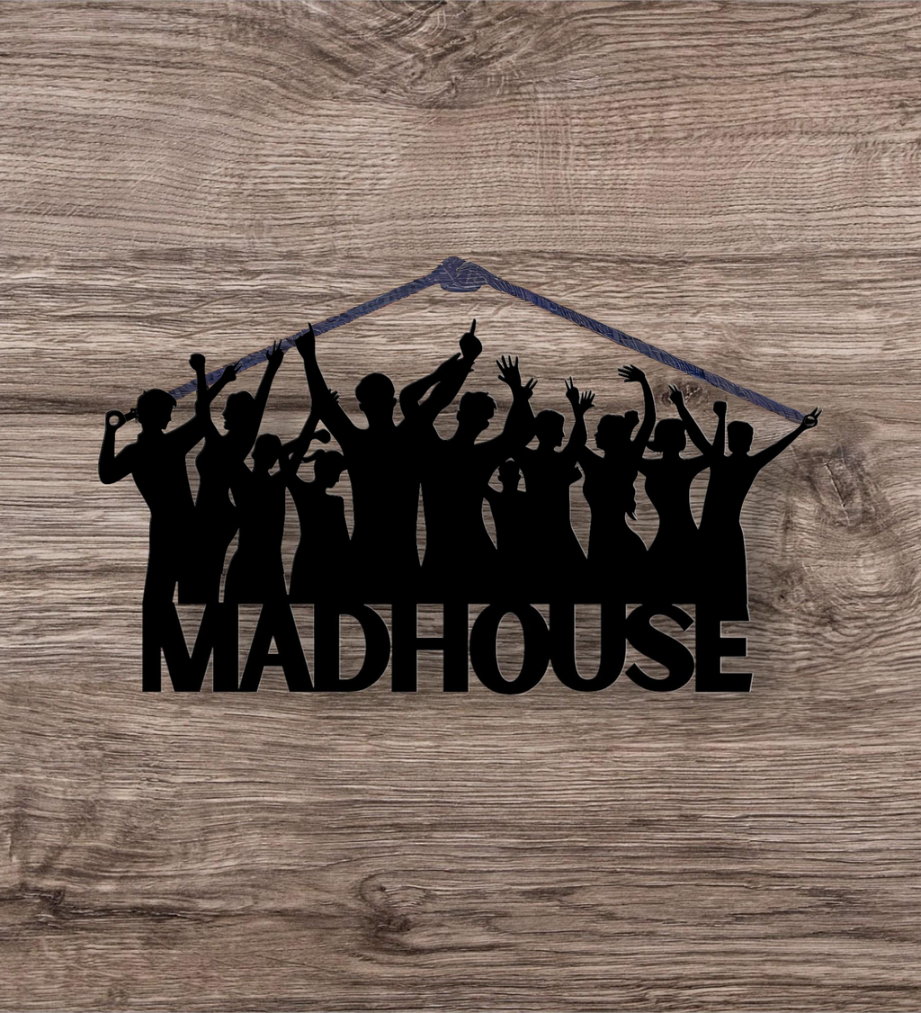 Madhouse Metal Hanging