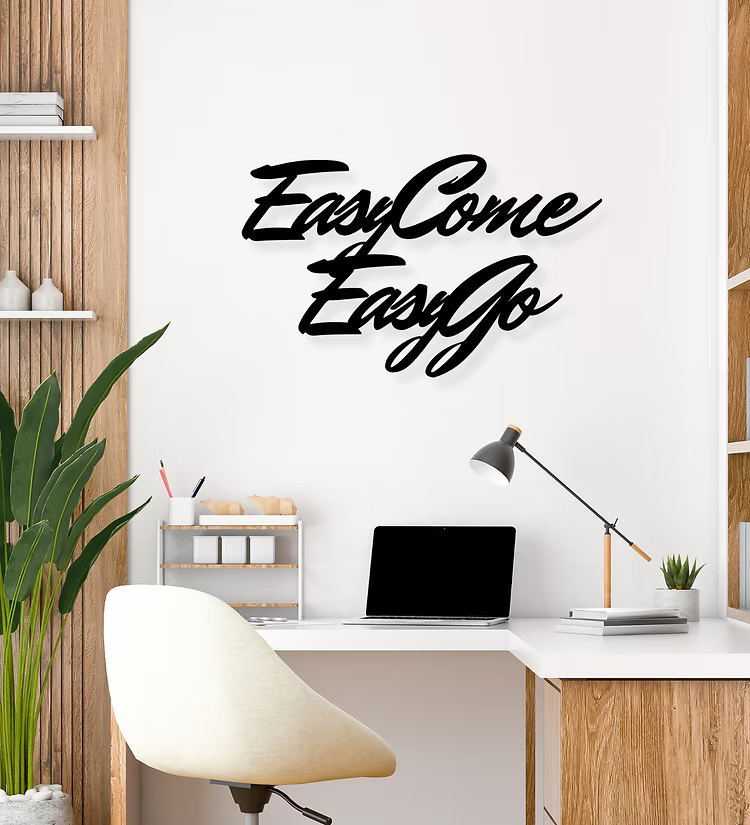 Easy Come Easy Go