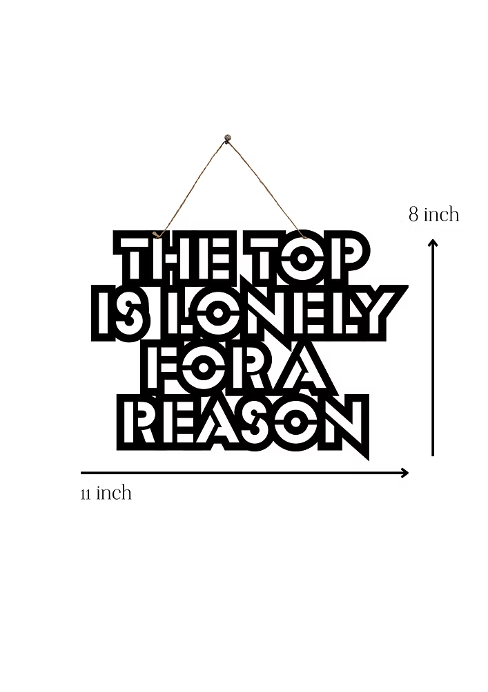 The top is lonely for a reason Metal Hanging