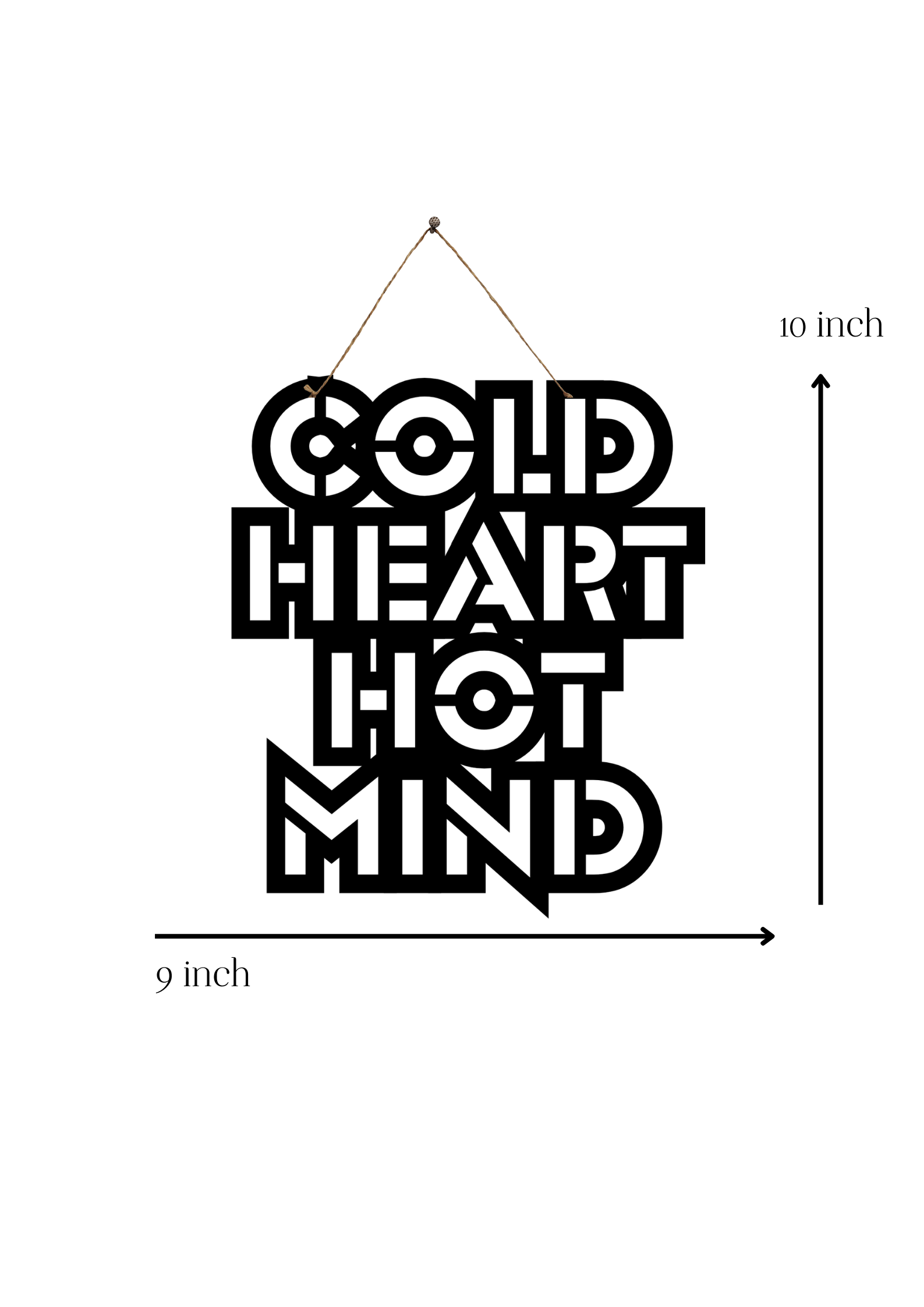 Cold Heart Hot mind Metal Hanging