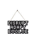 Disrupt Adapt Evolve Metal Hanging