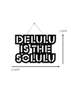 Delulu is the Solulu Metal Hanging