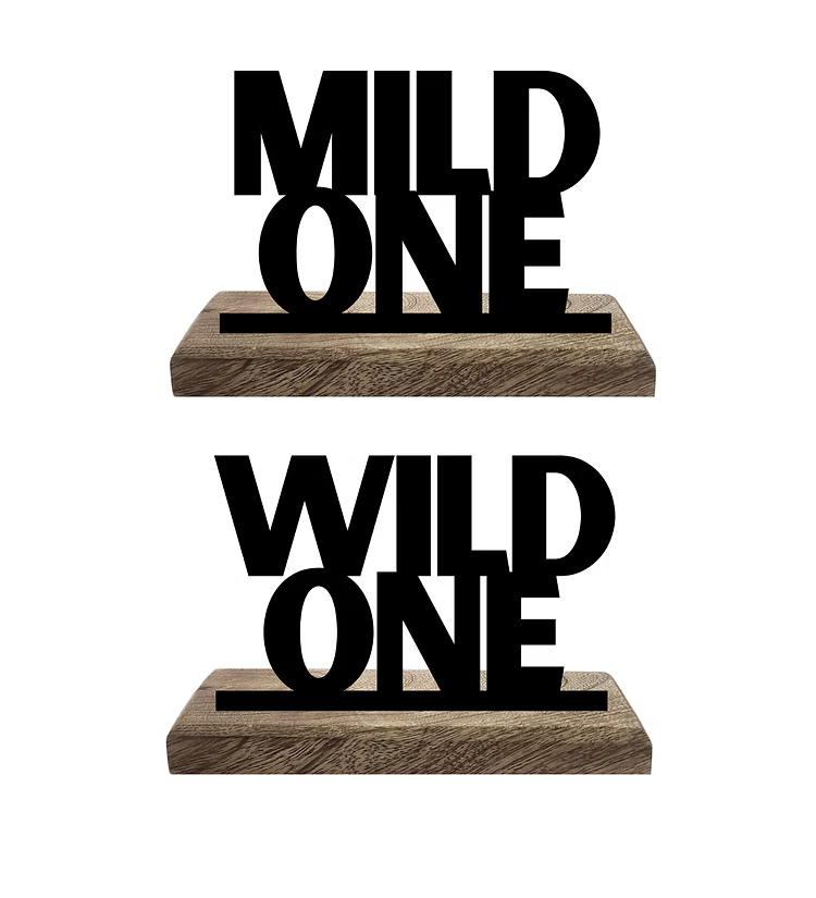 Mild one and Wild one