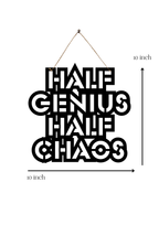 Half Genius Half Chaos Metal Hanging