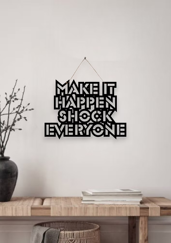 Make it happen shock Everyone Metal Hanging