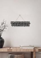 Professional Overthinker Metal Hanging