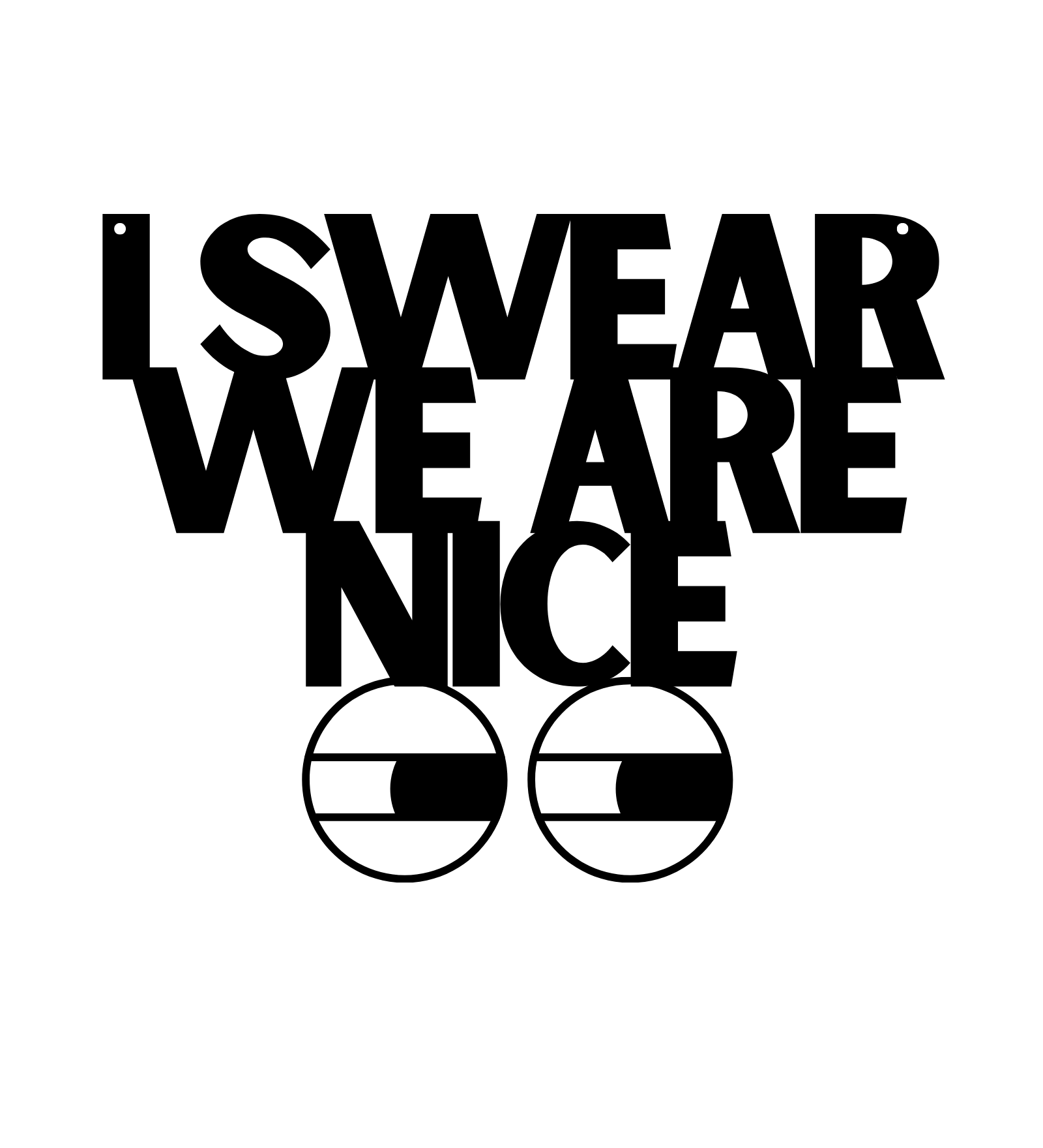 I Swear we are nice Metal Hanging