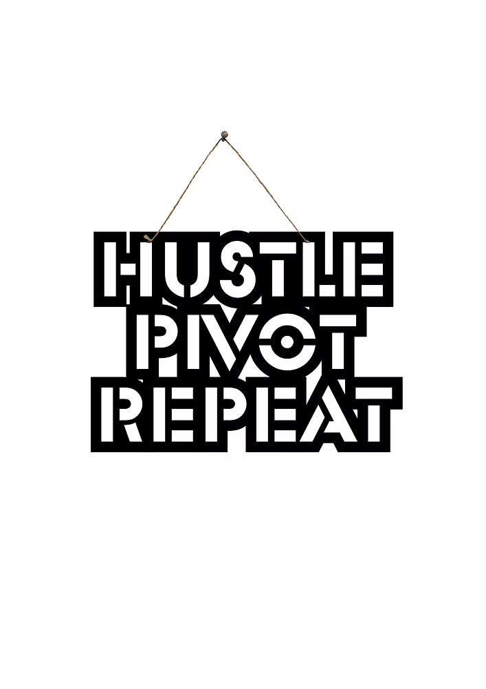 Hustle Pivot Repeat Metal Hanging