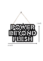 Power Beyond Flesh Metal Hanging