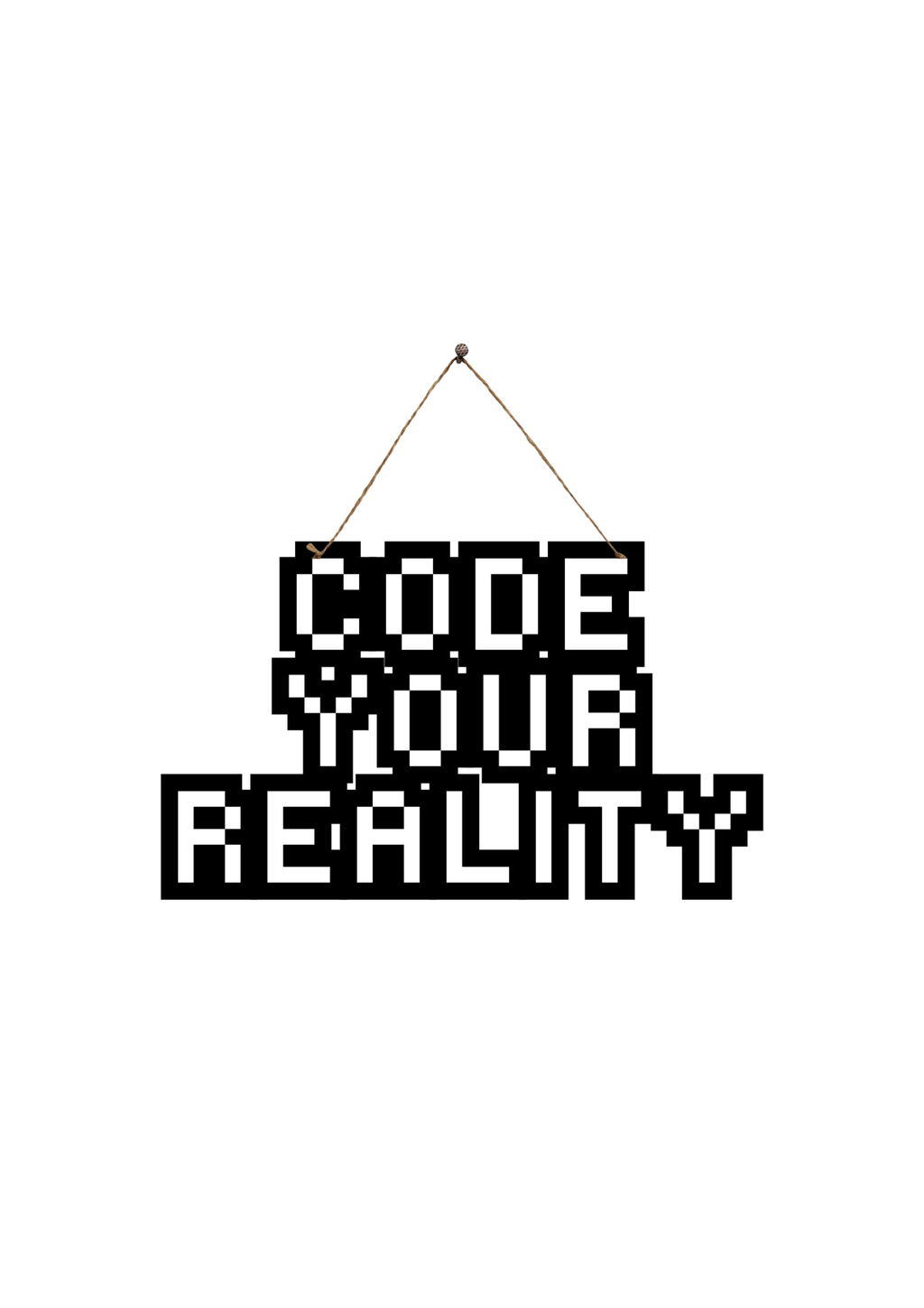 Code Your Reality Metal Hanging