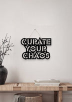 Curate Your Chaos Metal Hanging