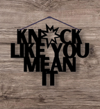 Knock Like you Mean it Metal Hanging