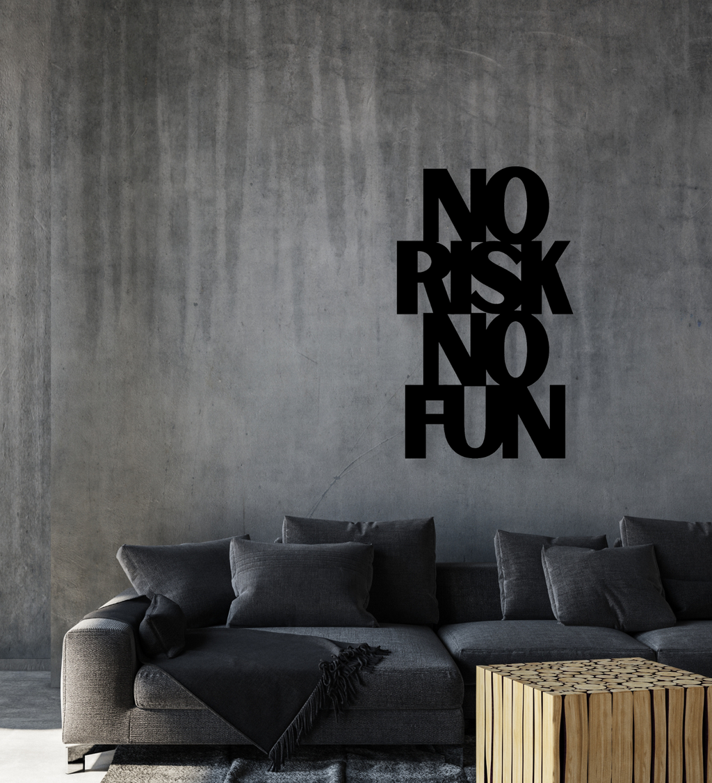 No Risk No Fun
