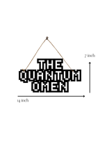 The Quantum Omen Metal Hanging