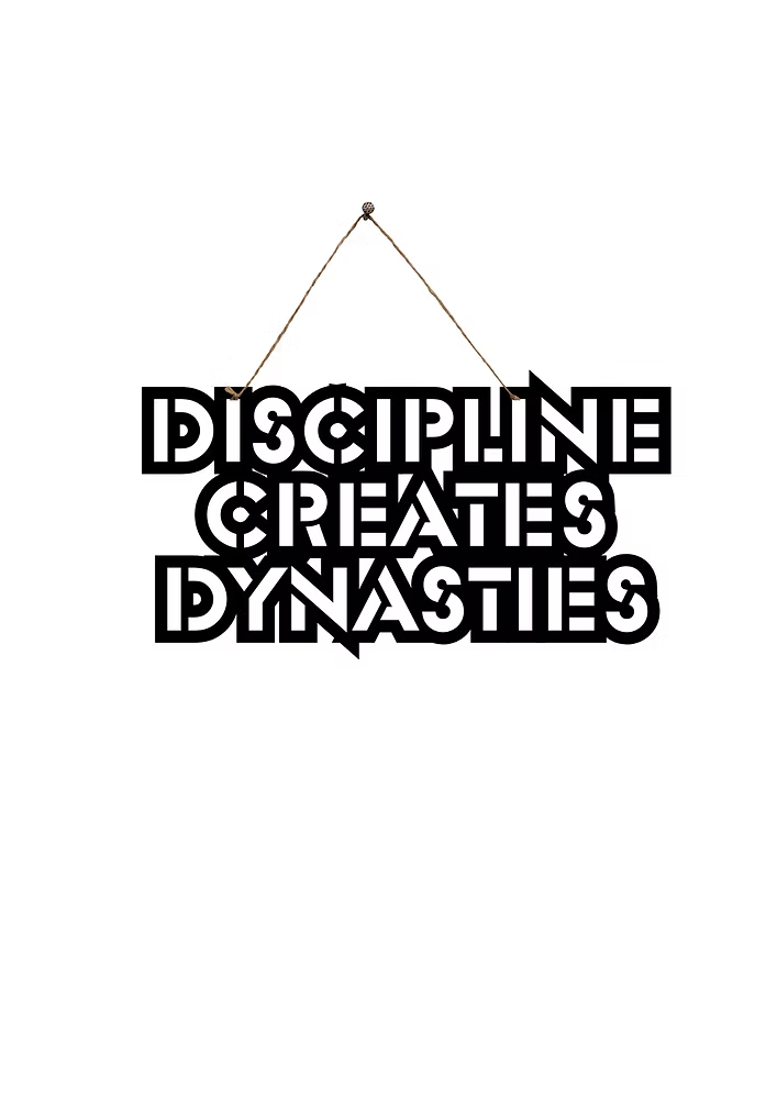 Discipline Creates Dynasties Metal Hanging