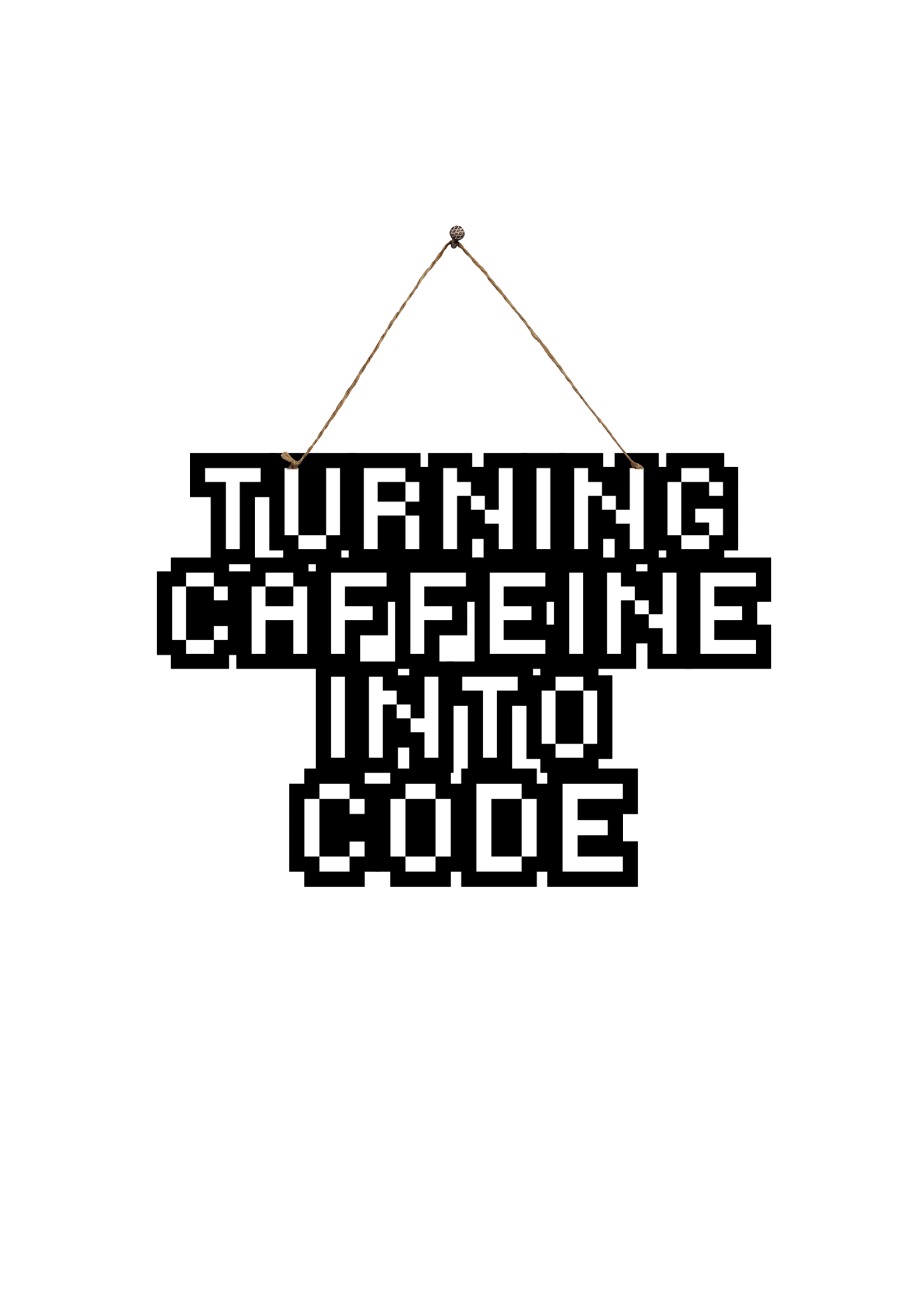 Turning Caffeine Into Code Metal Hanging