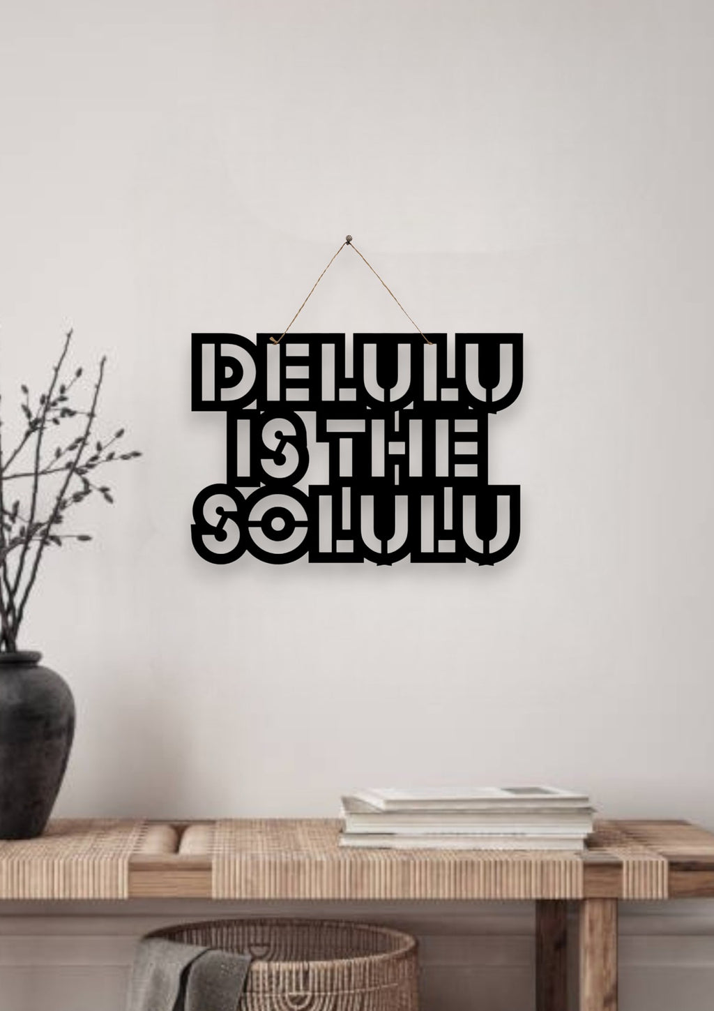 Delulu is the Solulu Metal Hanging