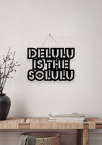 Delulu is the Solulu Metal Hanging