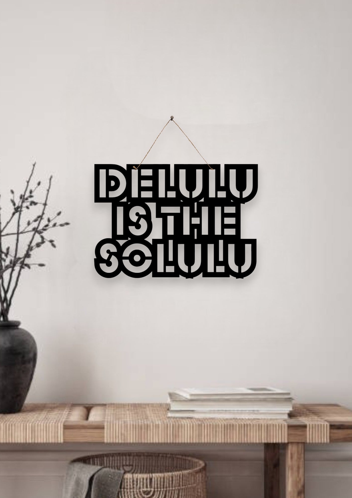 Delulu is the Solulu Metal Hanging