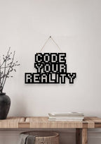 Code Your Reality Metal Hanging