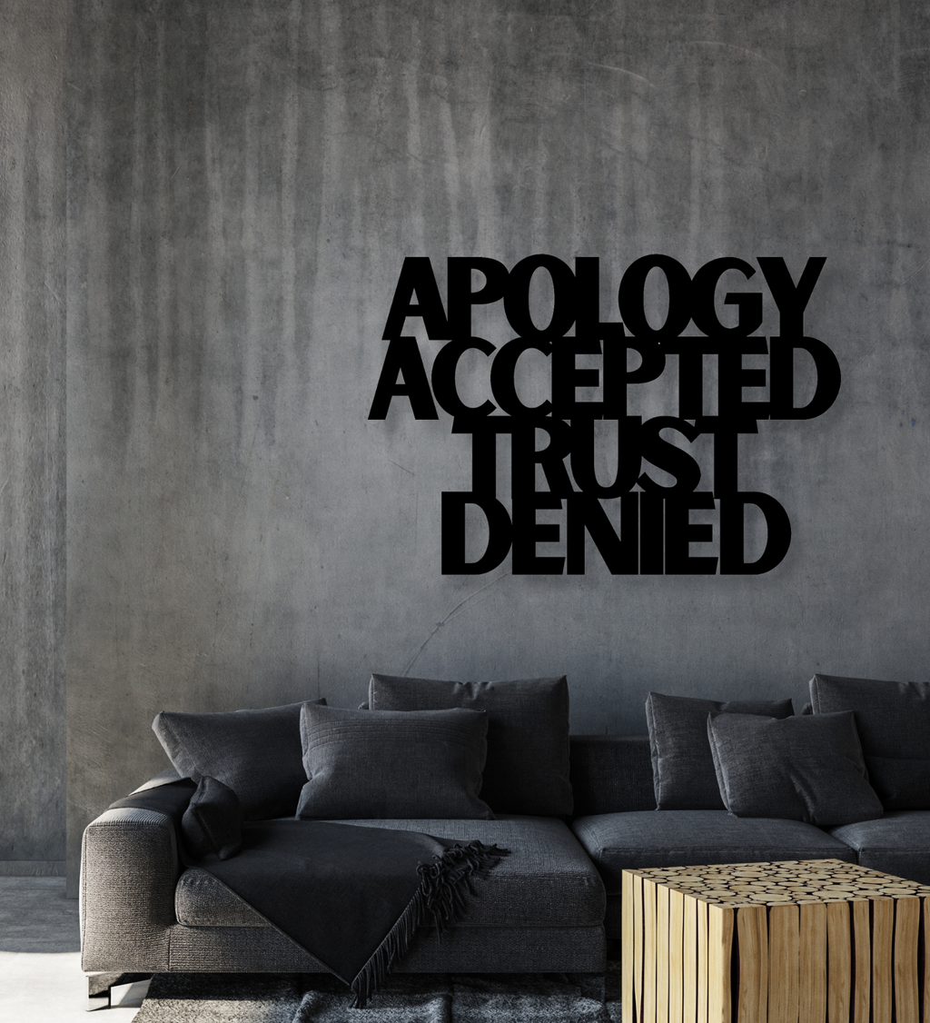 Apology Accepted Trust Denied