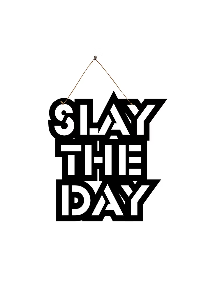 Slay the Day Metal Hanging