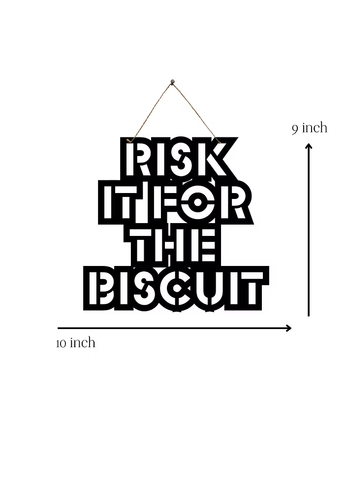 Risk it for the Biscuit Metal Hanging