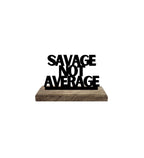 Bold Beliefs, Savage Attitude Set of 2 Table Décor